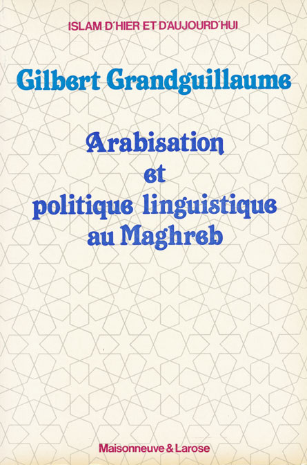 Arabisation et politique linguistique au maghreb